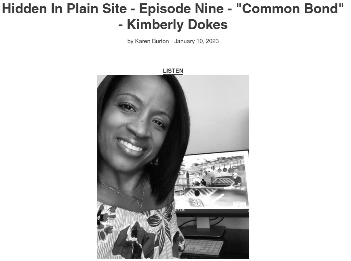 Hidden In Plain Site - Episode Nine - "Common Bond" - Kimberly Dokes